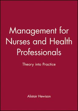 Management for Nurses and Health Professionals: Theory into Practice