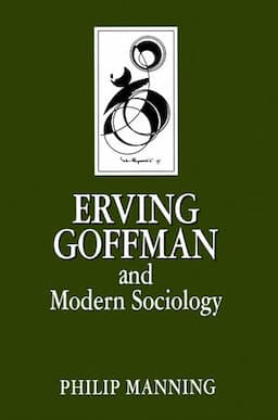 Erving Goffman and Modern Sociology