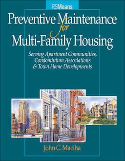 Preventative Maintenance for Multi-Family Housing: For Apartment Communities, Condominium Assciations and Town Home Developments