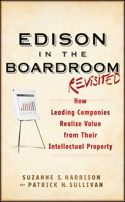 Edison in the Boardroom Revisited: How Leading Companies Realize Value from Their Intellectual Property, 2nd Edition