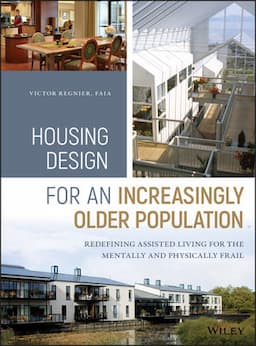 Housing Design for an Increasingly Older Population: Redefining Assisted Living for the Mentally and Physically Frail