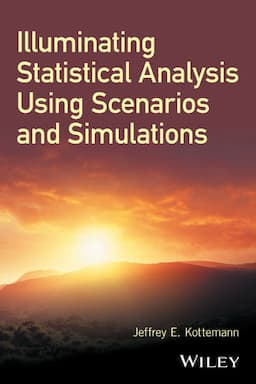 Illuminating Statistical Analysis Using Scenarios and Simulations