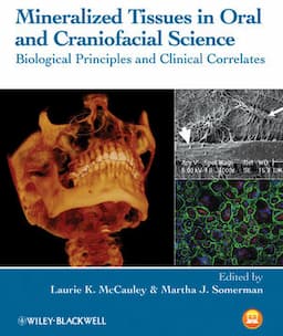 Mineralized Tissues in Oral and Craniofacial Science: Biological Principles and Clinical Correlates