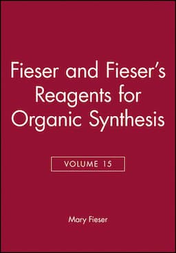 Fieser and Fieser's Reagents for Organic Synthesis, Volume 15