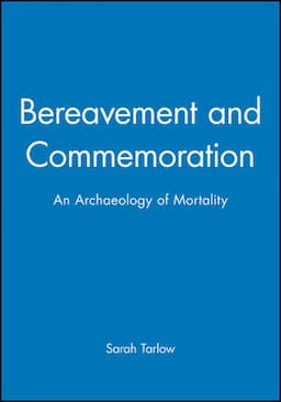 Bereavement and Commemoration: An Archaeology of Mortality