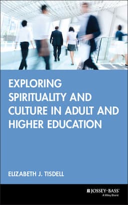 Exploring Spirituality and Culture in Adult and Higher Education