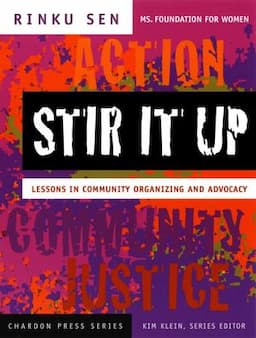 Stir It Up: Lessons in Community Organizing and Advocacy