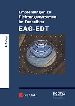 Empfehlungen zu Dichtungssystemen im Tunnelbau EAG-EDT, 2. Auflage