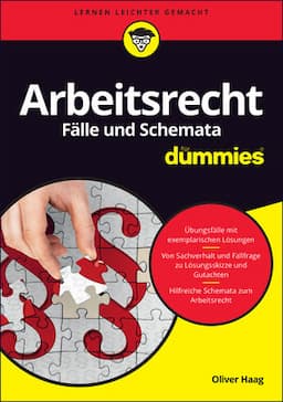 Arbeitsrecht F&auml;lle und Schemata f&uuml;r Dummies