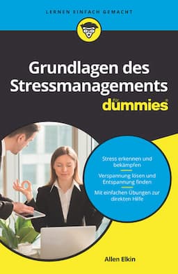 Grundlagen des Stressmanagements f&uuml;r Dummies