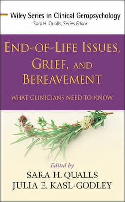 End-of-Life Issues, Grief, and Bereavement: What Clinicians Need to Know