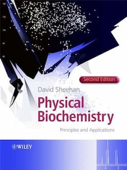 Physical Biochemistry: Principles and Applications, 2nd Edition