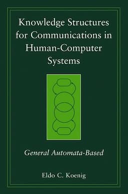 Knowledge Structures for Communications in Human-Computer Systems: General Automata-Based