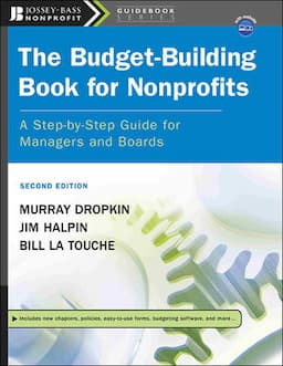 The Budget-Building Book for Nonprofits: A Step-by-Step Guide for Managers and Boards, 2nd Edition