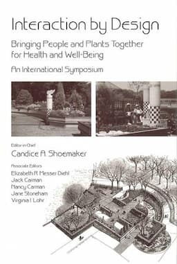 Interaction by Design: Bringing People and Plants Together for Health and Well-Being: An International Symposium