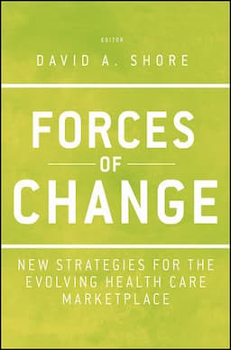 Forces of Change: New Strategies for the Evolving Health Care Marketplace