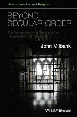 Beyond Secular Order: The Representation of Being and the Representation of the People