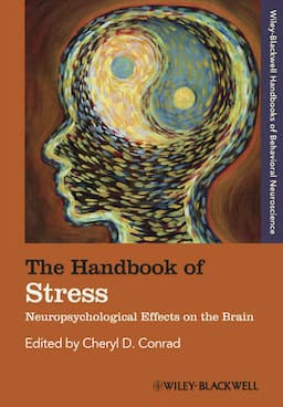 The Handbook of Stress: Neuropsychological Effects on the Brain