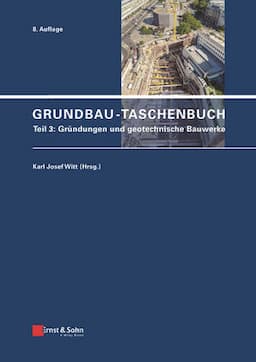 Grundbau-Taschenbuch, Teil 3: Gr&uuml;ndungen und Geotechnische Bauwerke, 8. Auflage