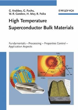 High Temperature Superconductor Bulk Materials: Fundamentals, Processing, Properties Control, Application Aspects