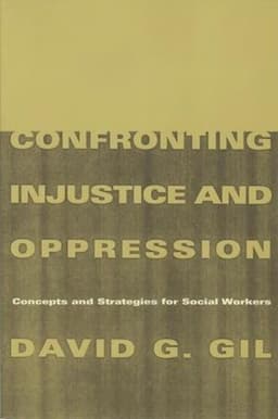 Confronting Injustice and Oppression: Concepts and Strategies for Social Workers