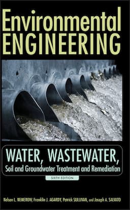 Environmental Engineering: Water, Wastewater, Soil and Groundwater Treatment and Remediation, 6th Edition