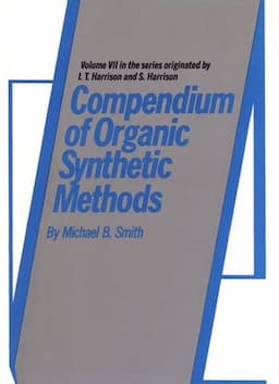 Compendium of Organic Synthetic Methods, Volume 7