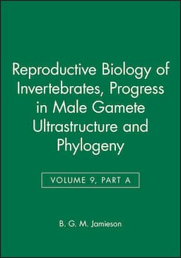 Reproductive Biology of Invertebrates, Volume 9, Part A, Progress in Male Gamete Ultrastructure and Phylogeny