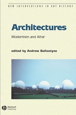 Architectures: Modernism and After