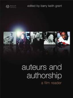 Auteurs and Authorship: A Film Reader