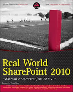 Real World SharePoint 2010: Indispensable Experiences from 22 MVPs