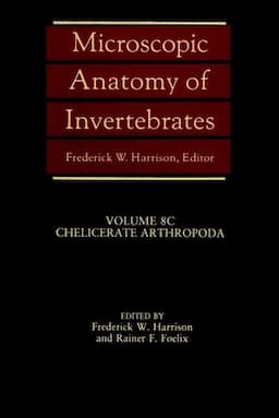 Microscopic Anatomy of Invertebrates, Volume 8C, Chelicerate Arthropoda