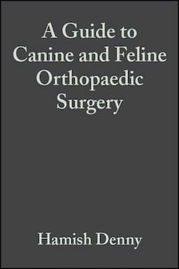 A Guide to Canine and Feline Orthopaedic Surgery, 4th Edition