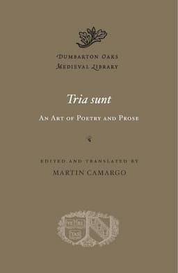 "Tria sunt": An Art of Poetry and Prose