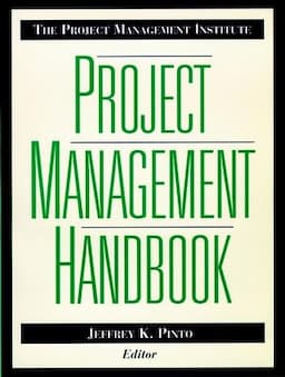 The Project Management Institute Project Management Handbook