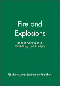 Fire and Explosions: Recent Advances in Modelling and Analysis