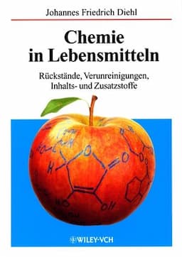 Chemie in Lebensmitteln: R&uuml;ckst&auml;nde, Verunreinigungen, Inhalts- und Zusatzstoffe