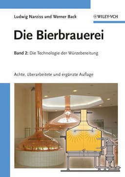 Die Bierbrauerei: Band 2: Die Technologie der W&uuml;rzebereitung, 8 Auflage