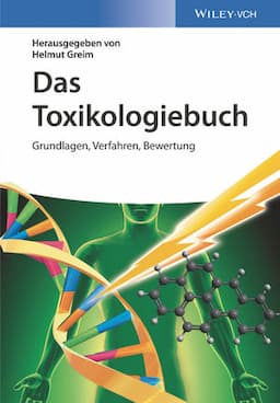 Das Toxikologiebuch: Grundlagen, Verfahren, Bewertung