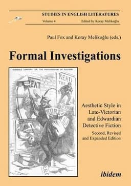 Formal Investigations: Aesthetic Style in Late-Victorian and Edwardian Detective Fiction, second edition