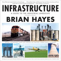 Infrastructure: A Field Guide to the Industrial Landscape