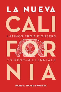 La Nueva California: Latinos from Pioneers to Post-Millennials, Second Edition, Revised