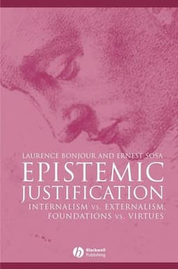 Epistemic Justification: Internalism vs. Externalism, Foundations vs. Virtues