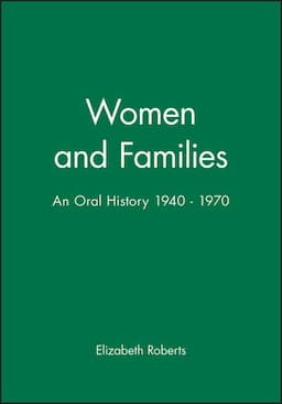 Women and Families: An Oral History 1940 - 1970