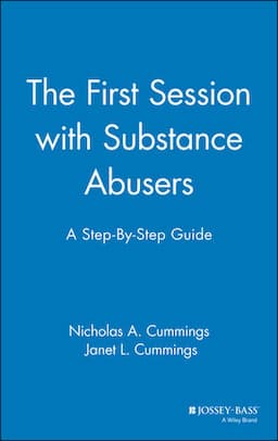 The First Session with Substance Abusers: A Step-by-Step Guide