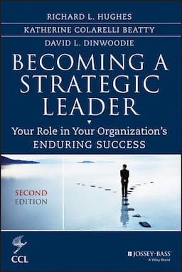 Becoming a Strategic Leader: Your Role in Your Organization's Enduring Success, 2nd Edition