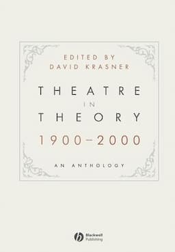 Theatre in Theory 1900-2000: An Anthology