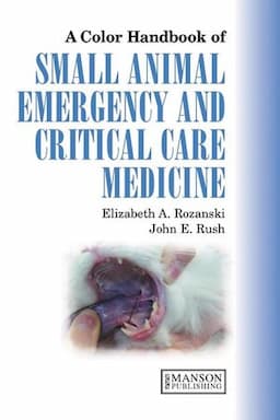 Small Animal Emergency and Critical Care Medicine: A Colour Handbook