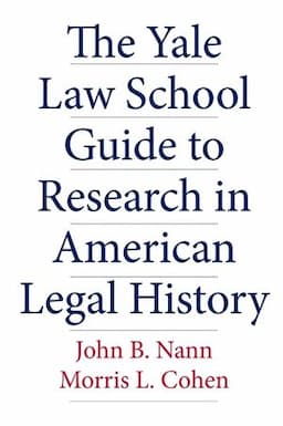 The Yale Law School Guide to Research in American Legal History