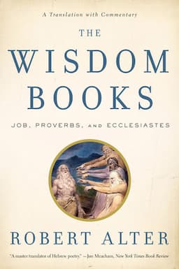 The Wisdom Books: Job, Proverbs, and Ecclesiastes: A Translation with Commentary